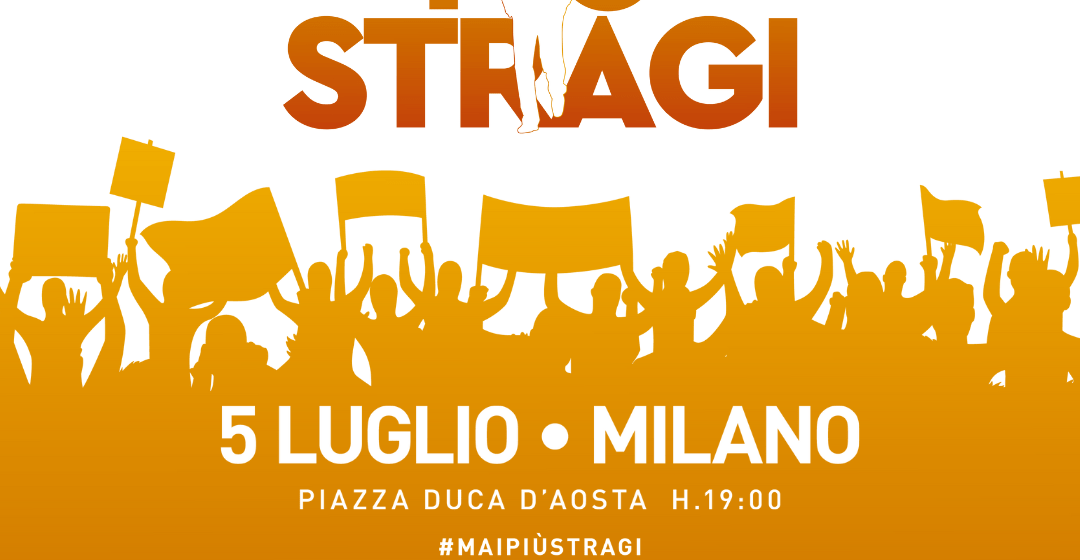 #Maipiùstragi: scendiamo in piazza a Milano come scorta civica #Maipiùstragi: scendiamo in piazza a Milano come scorta civica